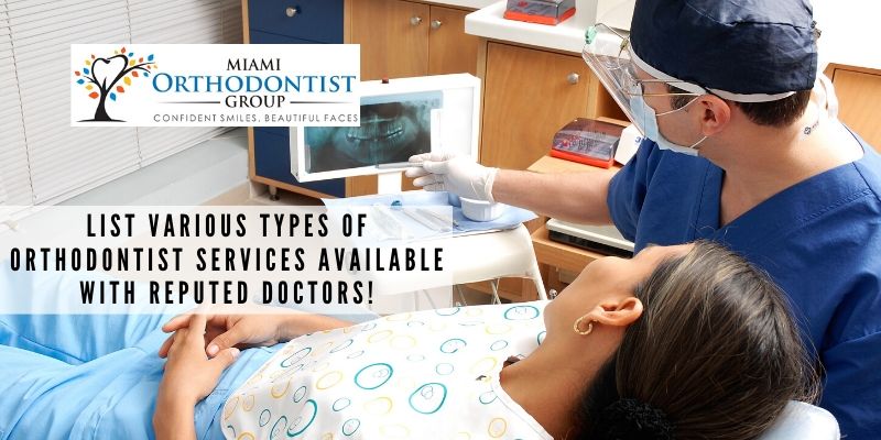 List Various types of Orthodontist Services available with reputed Doctors!